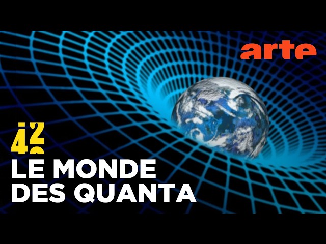 La quantique change-t-elle notre réalité ? | 42 - La réponse à presque tout | ARTE