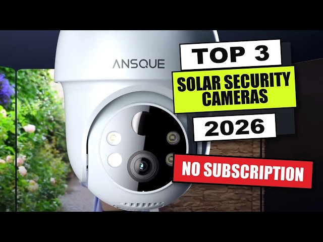 Top 3 BEST Solar Security Camera 2026 (No Subscription)