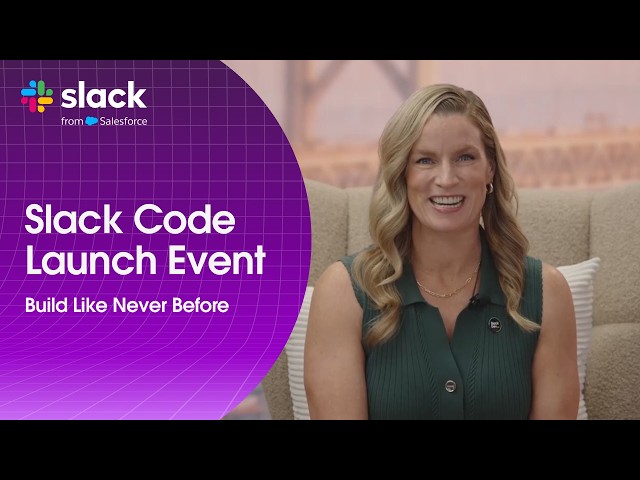 Slack Code Launch Event | Build Like Never Before