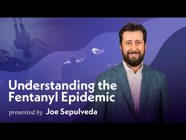 Dr. Joe Sepulveda: Understanding The Fentanyl Epidemic | Wholehearted.org
