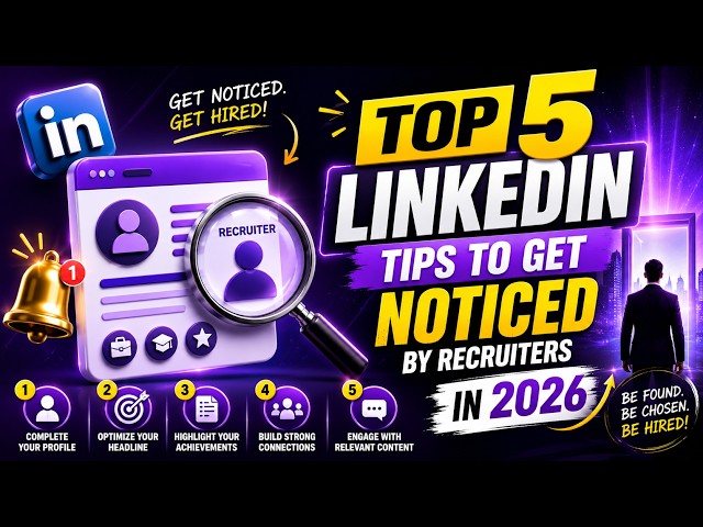 Top 5 LinkedIn Tips to Get Noticed by Recruiters in 2026 | The Knowledge Academy