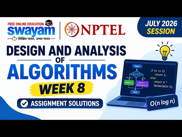 Design and Analysis of Algorithms Week 8 Assignment Answers 2026 | NPTEL July 2026 NPTEL Assignment