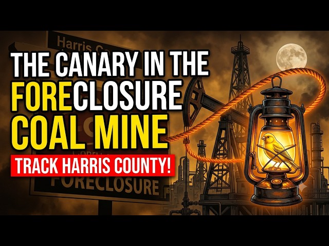 Tracking the Canary in the Foreclosure Coal Mine: Harris County Foreclosures