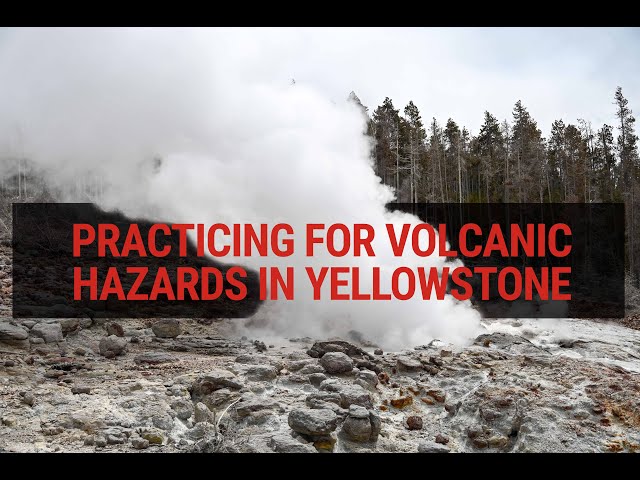 Yellowstone Volcanic Activity Tabletop Exercise | Monitoring Hazards