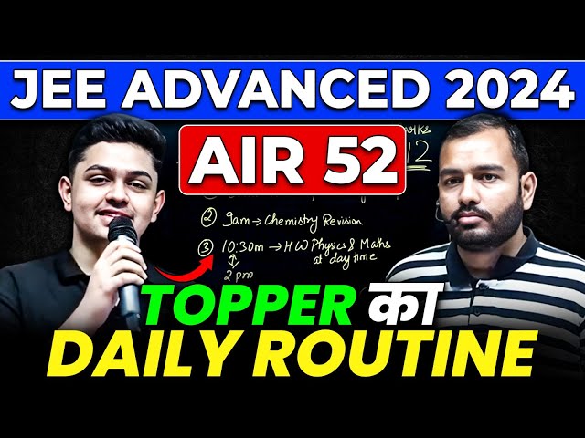 TOPPER का Daily Routine 🙌🏻 AIR 52 From Physics Wallah 🔥 JEE Advanced 2024 Results