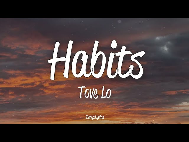 Tove Lo - Habits (Stay High) (Lyrics)