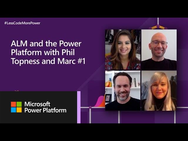 ALM and Microsoft Power Platform with Phil Topness & Marc Schweigert - Part 1 | #LessCodeMorePower