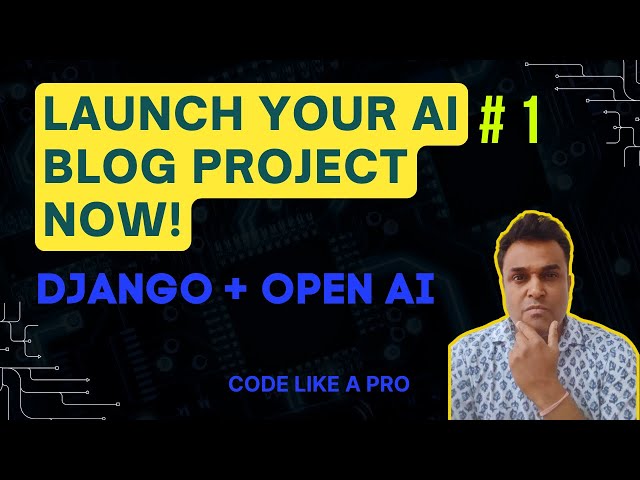 Build an AI Blog Generator App Using Django & Python – Step by Step Setup