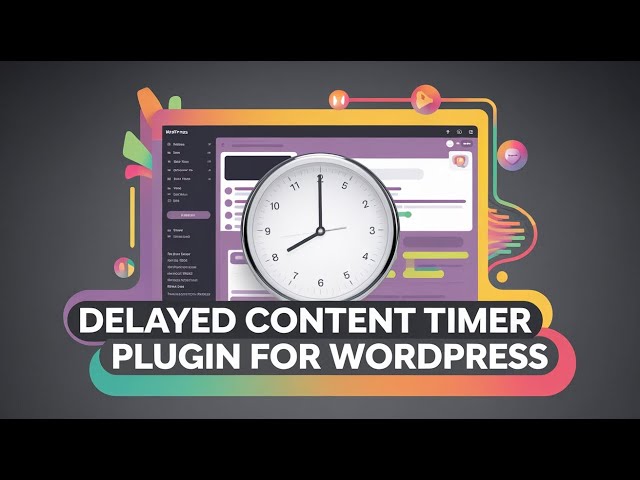 Boost Engagement with a Delayed Content Timer Plugin for WordPress