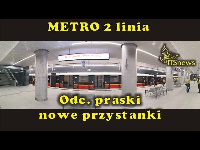 METRO 2 linia. Nowe stacje odc. praski. Przejazd.