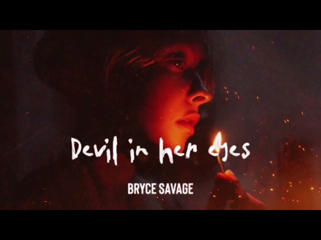 Bryce Savage - Devil In Her Eyes (Teaser)