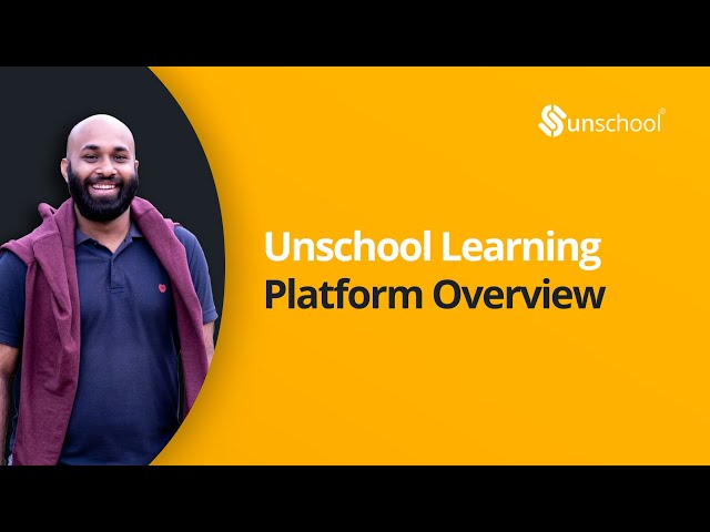 Unschool Learning Platform Overview | Unschool Learning