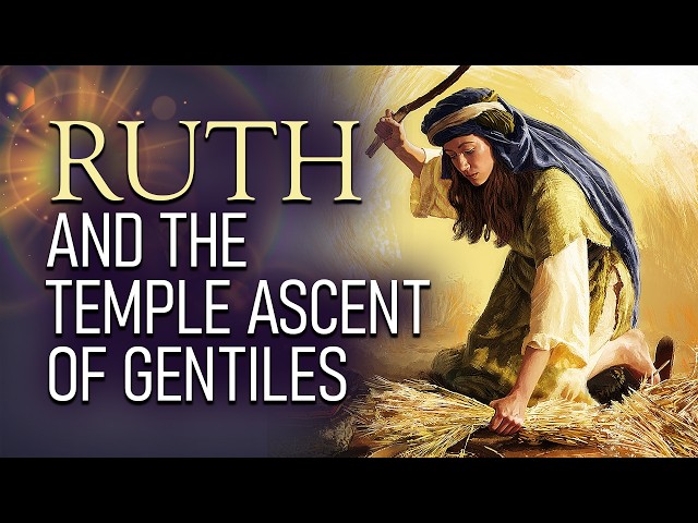 Ruth and the Temple Ascent of the Gentiles
