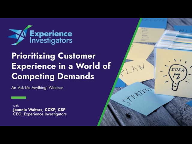Prioritizing Customer Experience in a World of Competing Demands