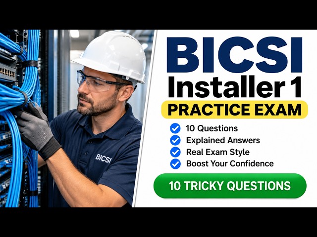 BICSI Installer 1 Practice Exam: 10 Questions with Explained Answers to Test Your Cabling Skills Now