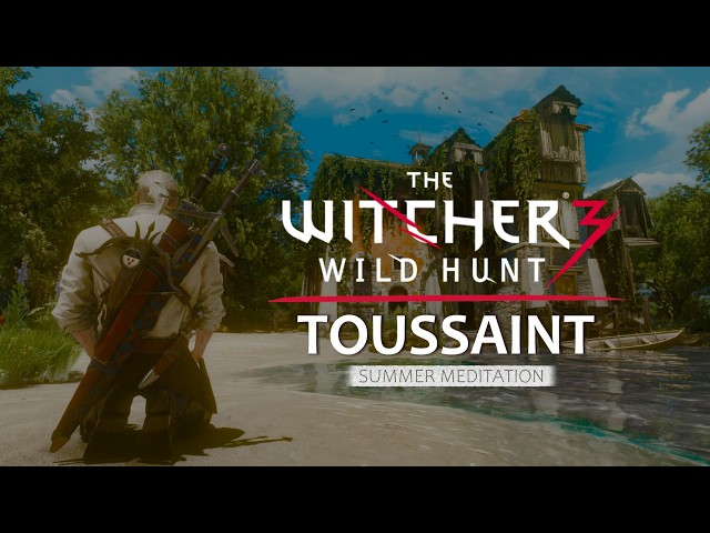 Witcher 3 - Toussaint Summer Meditation - Relaxing Music & Ambience - Meditate like a Witcher