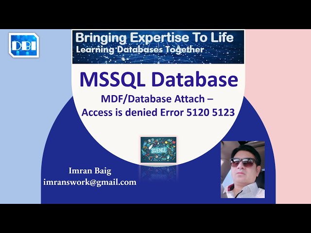 DBI - Microsoft SQL Server - MDF/Database Attach - Access is denied Error 5120 5123 (By ITSolutions)