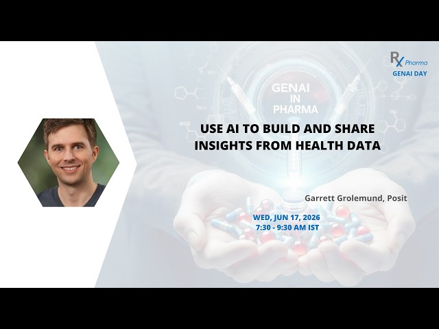Use AI to build and share insights from health data - Garret Grolemund