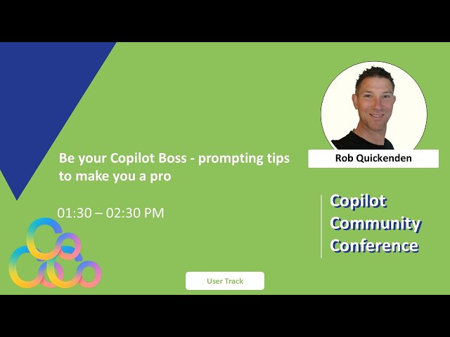 Rob Quickenden - Be your Copilot Boss - prompting tips to make you a pro