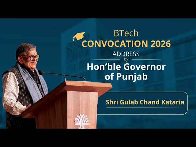 Convocation Address by Shri Gulab Chand Kataria I BTech Class of 2026