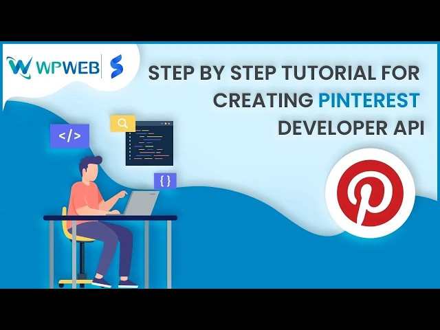 Step by Step Tutorial for Creating Pinterest Developer API - #WPWebElite