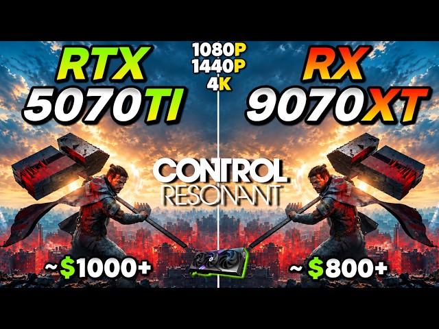 CONTROL Resonant : RX 9070XT VS RTX 5070TI Which Gpu Wins?