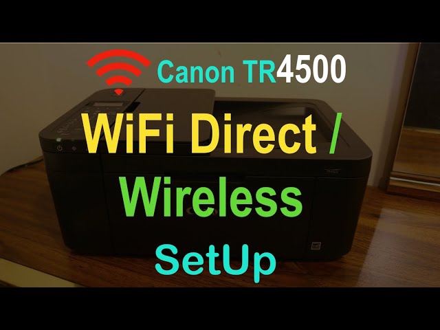 Canon Pixma TR4500 Wi-Fi Direct SetUp, Wireless SetUp !!
