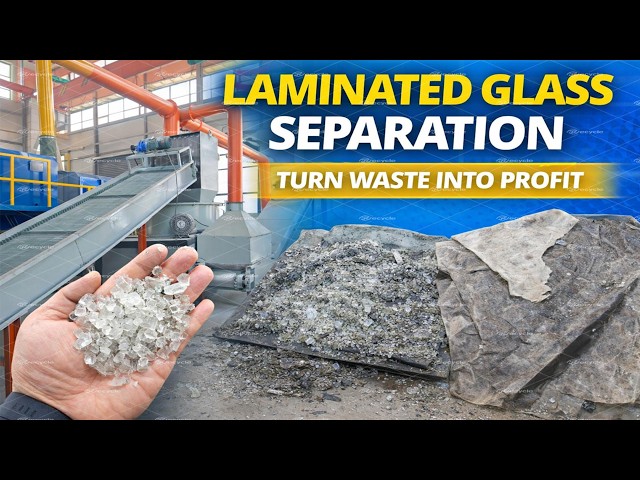 Construction Laminated Glass Recycling | Glass & PVB Separation Line