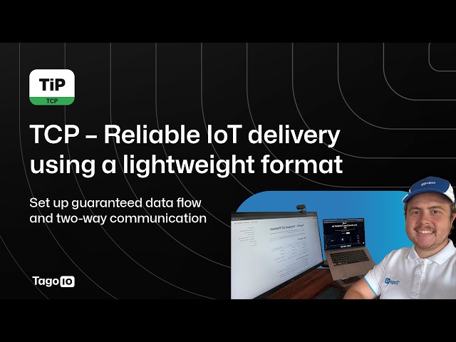 TCP Tutorial | Stream IoT data with guaranteed delivery | TagoTiP Open framework