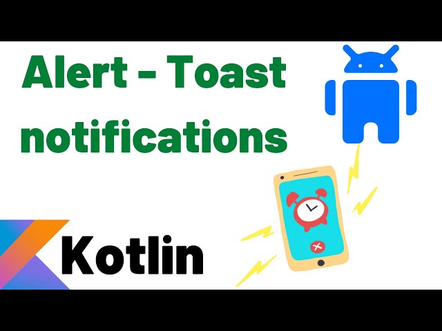 How to Use Toast Alert Notifications for Android App - Kotlin Lesson 4