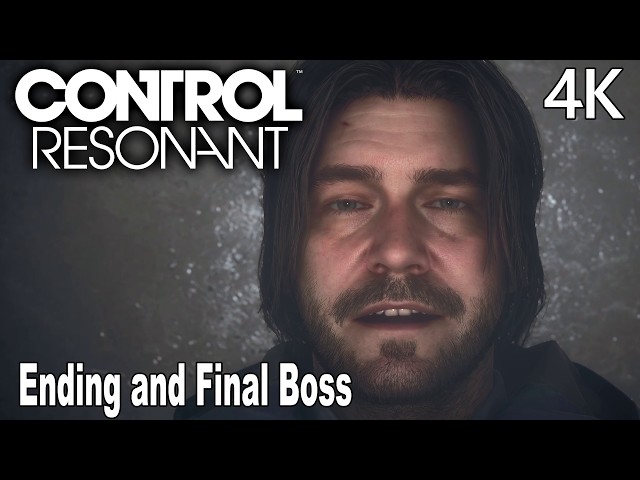 CONTROL Resonant Ending and Final Boss 4K