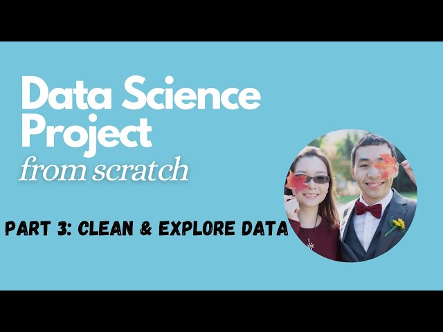 Data Science Project from scratch - 3: Clean and Explore data (feature engineering)