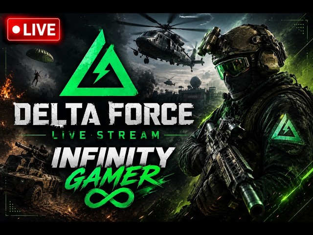 🔴 DELTA FORCE LIVE 🔥 Attack & Defend + Operations Extraction | Infinity Gamer