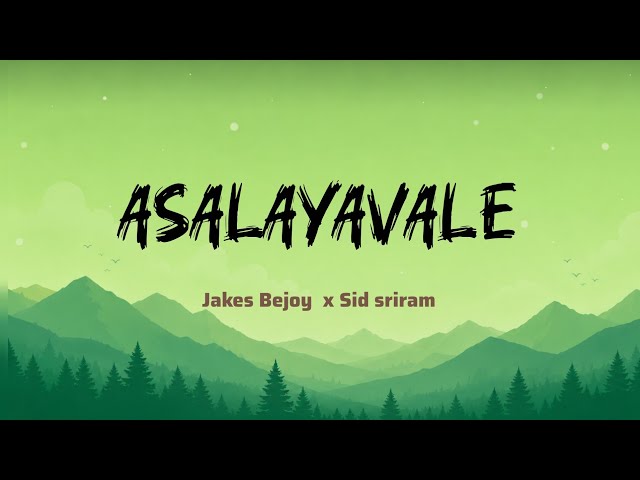 Asalayavale song lyrics | Khalifa | Prithviraj Sukumaran | Malvika Sharma | Jakes Bejoy x Sid sriram
