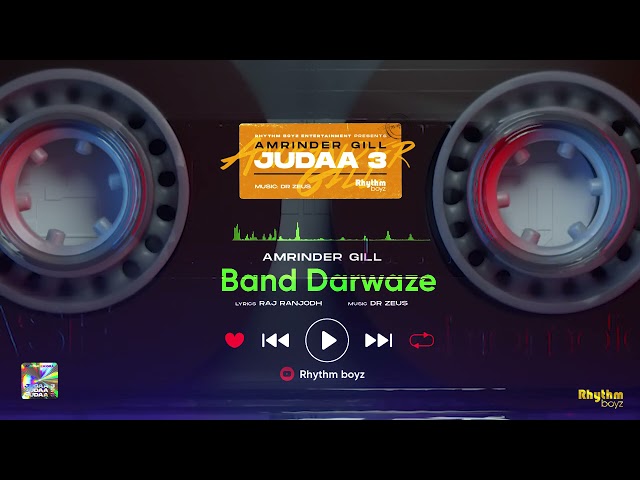 Band Darwaze | Amrinder Gill | Dr. Zeus | Raj Ranjodh | Judaa 3 | Chapter 1 | Full Audio