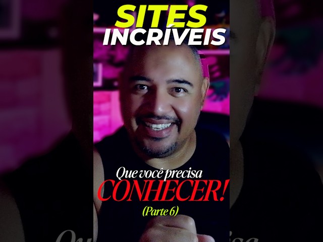 Você NÃO SABIA que esses sites existem! (Parte 6)