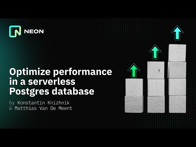 Optimizing performance in a serverless Postgres database
