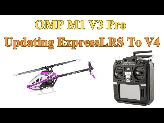 Updating ExpressLRS to V4 for OMP M1 V3 Pro