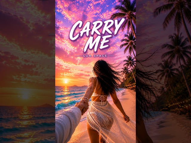 Carry Me 🌺 | Tropical House | Lua Space