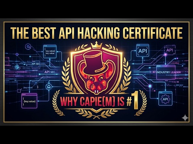 Why CAPIE[M] is the best API hacking certificate in the API Hacking industry