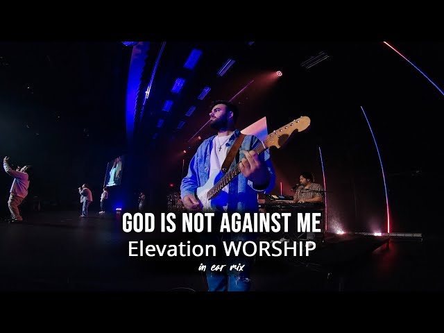 God is not against me by Elevation Worship - Rhythm guitar - IEM mix