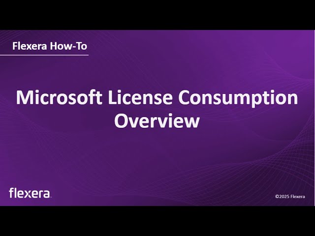 Microsoft License Consumption | Microsoft License Consumption Overview | Flexera