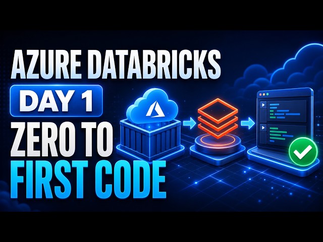 Azure Databricks Day 1: From Zero to First Code