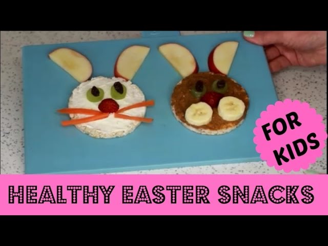 HEALTHY EASTER SNACKS FOR KIDS | EMILY NORRIS