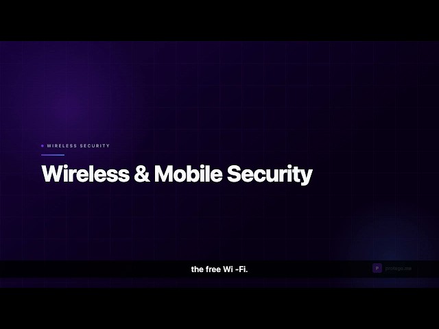 Security+ Lesson 9: Wireless & Mobile Security