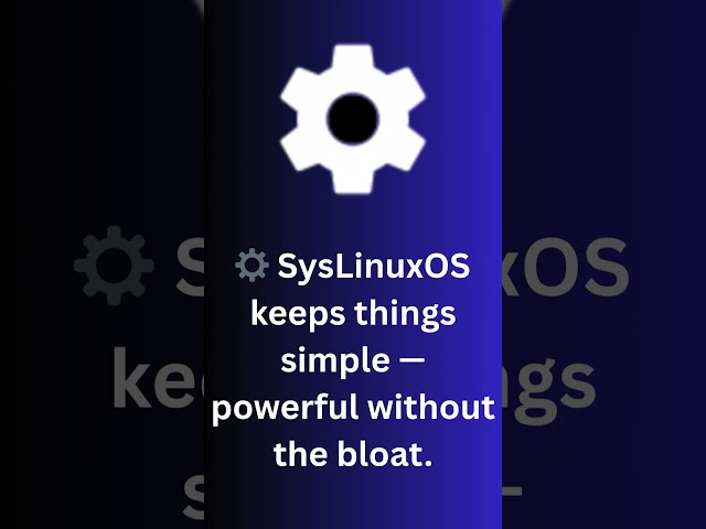SysLinuxOS — The Go-To Linux Distro for System Administrators