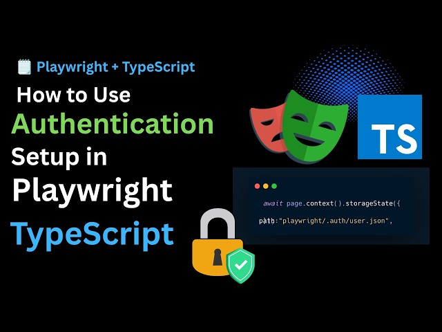 Authentication Setup with Playwright TypeScript | Storage State, Best Practices | End to End Testing