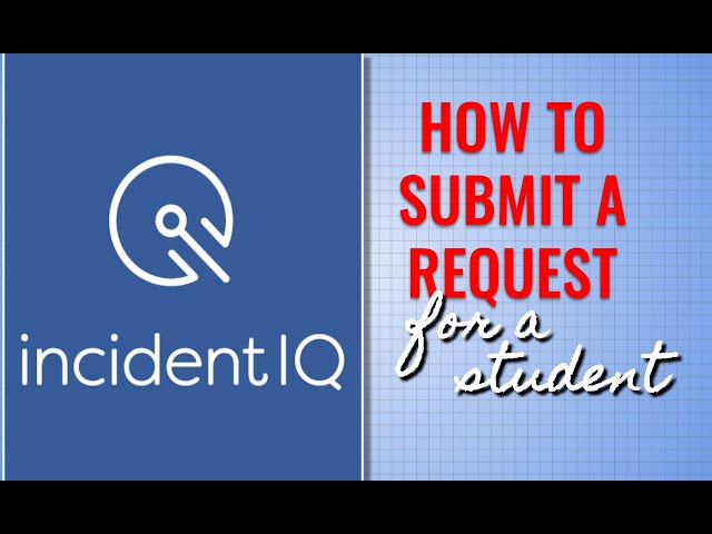 How to submit an Incident IQ ticket for a student