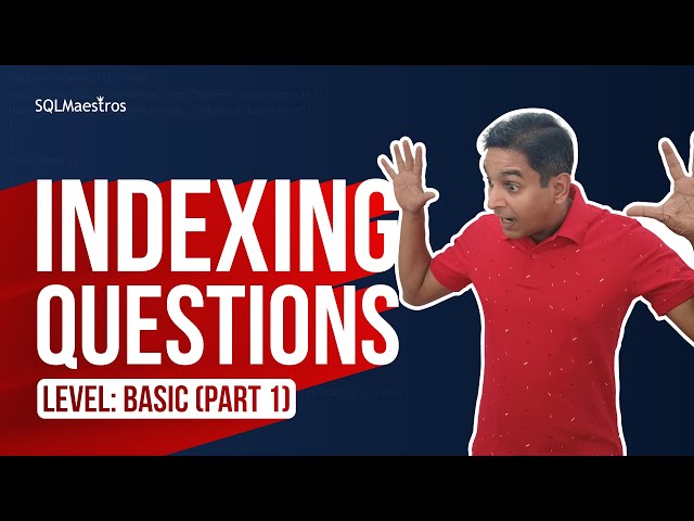 SQL Server Indexing Interview Questions (BASIC-Part 1)