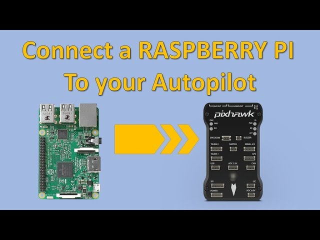Connect a Raspberry Pi to a Pixhawk running Ardupilot/PX4